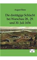 Die dreitägige Schlacht bei Warschau 28., 29. und 30. Juli 1656
