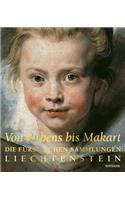 From Rubens to Makart. Liechtenstein. the Princely Collections