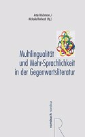 Multilingualitat Und Mehr-Sprachlichkeit in Der Gegenwartsliteratur