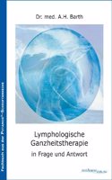 Lymphologische Ganzheitstherapie: In Frage und Antwort