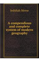 A compendious and complete system of modern geography