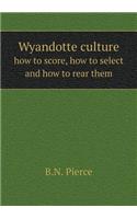 Wyandotte Culture How to Score, How to Select and How to Rear Them