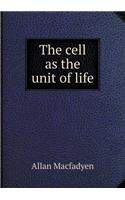 The Cell as the Unit of Life