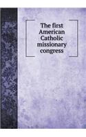 The First American Catholic Missionary Congress