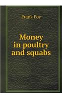 Money in poultry and squabs