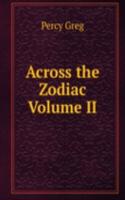 Across the Zodiac Volume II