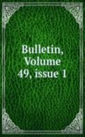 Bulletin, Volume 49, issue 1