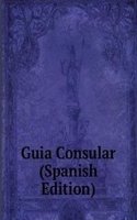 Guia Consular (Spanish Edition)