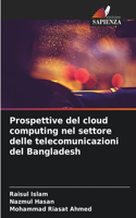 Prospettive del cloud computing nel settore delle telecomunicazioni del Bangladesh