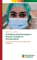 O Cuidado de Enfermagem à Pessoa e Família no Perioperatório