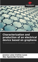 Characterization and production of an electrical device based on graphene