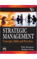 Strategic Management : Concepts, Skills And Practices