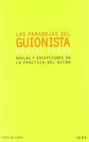 Las paradojas del guionista : reglas y excepciones en la practica del guion