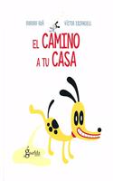 El camino a tu casa (Spanish Edition)