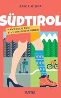 Sudtirol: Handbuch zum Einheimisch-Werden