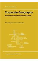 Corporate Geography: Business Location Principles and Cases