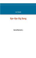 Bye-Bye Big Bang