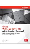 Oracle WebLogic Server 12c Administration Handbook