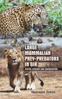Large Mammalian Prey-Predators in Gir: Status, Ecology and Conservation