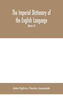 The imperial dictionary of the English language