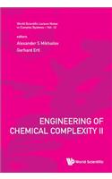 Engineering Of Chemical Complexity Ii: 12 (World Scientific Lecture Notes In Complex Systems)
