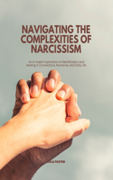 Navigating the Complexities of Narcissism