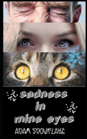 Sadness in Mine Eyes a Poetry Collection