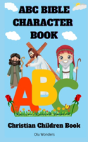 ABC Bible Character Book: Christian Children Book