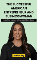 Successful American Entrepreneur Businesswoman: Everything you need to know about Dany Garcia