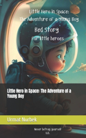 Little Hero in Space: The Adventure of a Young Boy