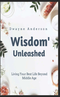 Wisdom Unleashed