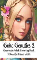 Boho Beauties 2 - Grayscale Adult Coloring Book: 50 Beautiful Portraits to Color