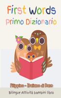 First Words Primo Dizionario Filippino-Italiano di Base. Bilingue Attività bambini libro