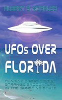 UFOs over Florida: Humanoid and other Strange Encounters in the Sunshine State