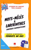 Sourate "An Nas" mots-mêlés & labyrinthes Parcours d'apprentissage Collection "Les Indispensables" Apprendre en s'amusant: Sourate "An Nas" ."ÉVEIL ISLAMIQUE". Composé de 150 pages. Intérieur noir et blanc. Format: 17,5 x 25,5 cm.(Serie 1 Parcours d'Apprentissage - Collection Les Indispensables)