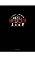 I've Been To So Many Dance Competitions I Could Be A Judge