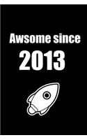 Awesome Since 2013