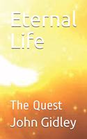 Eternal Life: The Quest