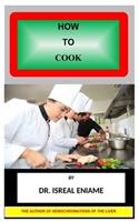 How to cook