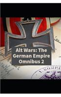 Alt Wars: The German Empire Omnibus 2