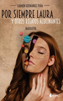 Por siempre Laura y otros relatos alucinantes