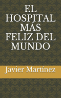 El Hospital Màs Feliz del Mundo