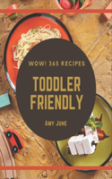 Wow! 365 Toddler Friendly Recipes