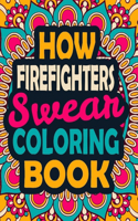 How Firefighters Swear Coloring Book