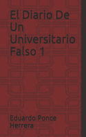 Diario De Un Universitario Falso 1