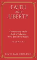 Faith and Liberty - Commentary on the book of Galatians, Vol 12