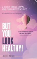 But You Look Healthy!