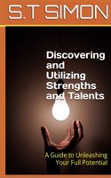 Discovering and Utilizing Strengths and Talents