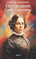 Eclipsing Boundaries: The Elizabeth Cady Odyssey