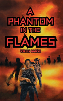 Phantom In The Flames